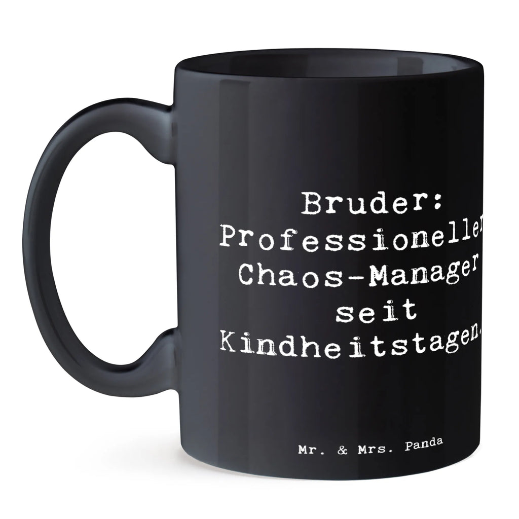 Tasse Spruch Bruder Chaos-Manager Tasse, Kaffeetasse, Teetasse, Becher, Kaffeebecher, Teebecher, Keramiktasse, Porzellantasse, Büro Tasse, Geschenk Tasse, Tasse Sprüche, Tasse Motive, Kaffeetassen, Tasse bedrucken, Designer Tasse, Cappuccino Tassen, Schöne Teetassen, Familie, Vatertag, Muttertag, Bruder, Schwester, Mama, Papa, Oma, Opa