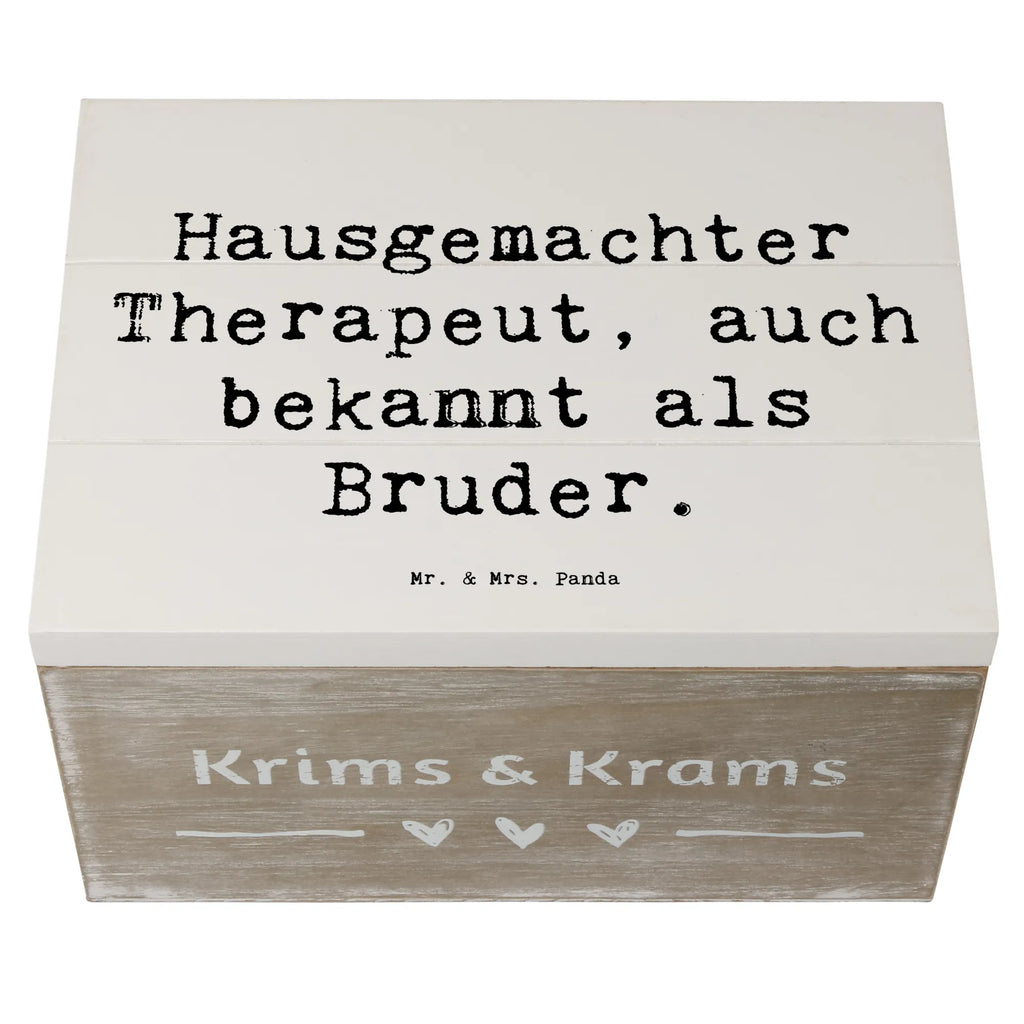 Holzkiste Spruch Bruder Therapeut Holzkiste, Kiste, Schatzkiste, Truhe, Schatulle, XXL, Erinnerungsbox, Erinnerungskiste, Dekokiste, Aufbewahrungsbox, Geschenkbox, Geschenkdose, Familie, Vatertag, Muttertag, Bruder, Schwester, Mama, Papa, Oma, Opa