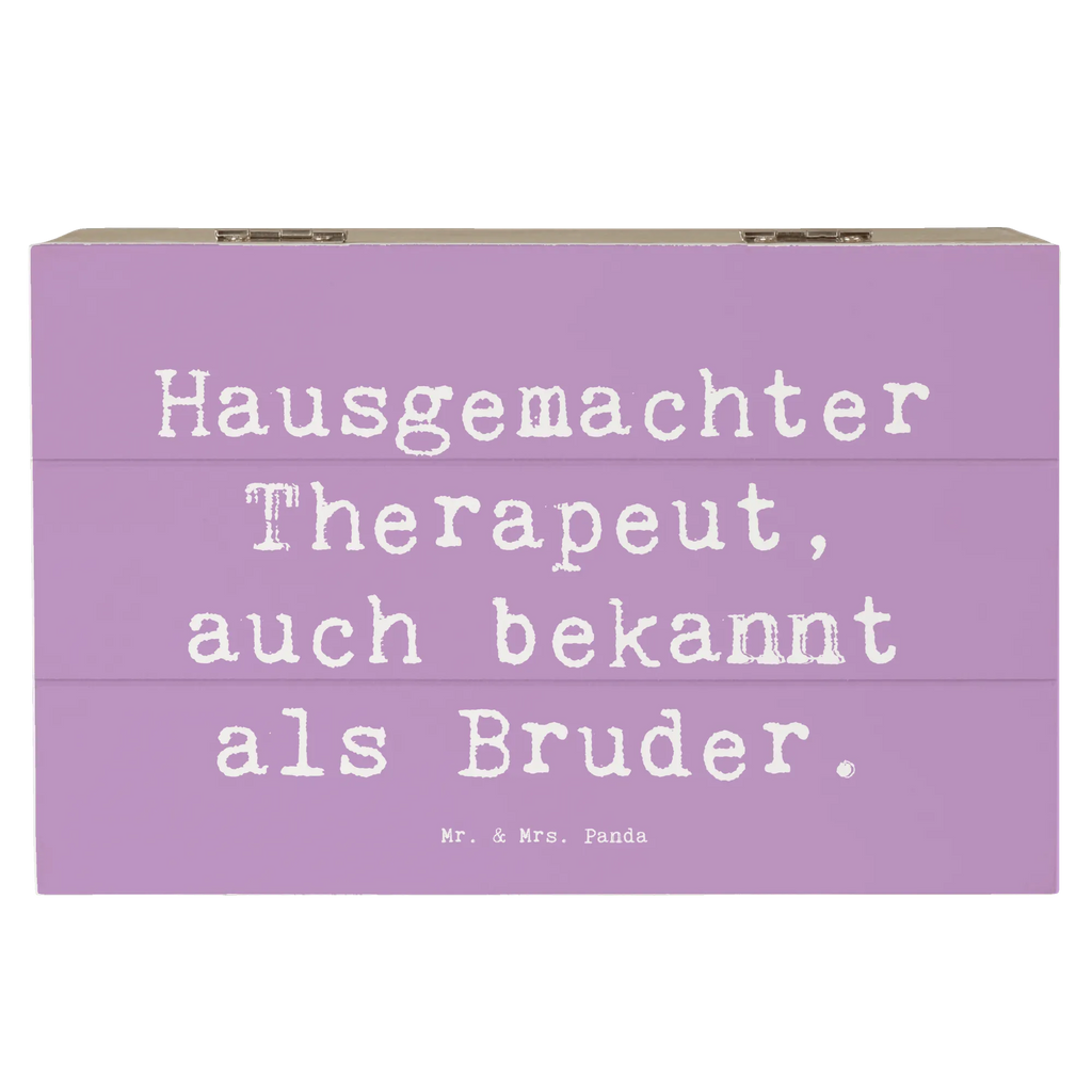 Holzkiste Spruch Bruder Therapeut Holzkiste, Kiste, Schatzkiste, Truhe, Schatulle, XXL, Erinnerungsbox, Erinnerungskiste, Dekokiste, Aufbewahrungsbox, Geschenkbox, Geschenkdose, Familie, Vatertag, Muttertag, Bruder, Schwester, Mama, Papa, Oma, Opa