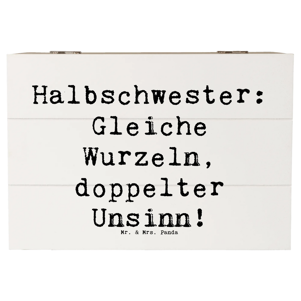 Holzkiste Spruch Halbschwester Unsinn Holzkiste, Kiste, Schatzkiste, Truhe, Schatulle, XXL, Erinnerungsbox, Erinnerungskiste, Dekokiste, Aufbewahrungsbox, Geschenkbox, Geschenkdose, Familie, Vatertag, Muttertag, Bruder, Schwester, Mama, Papa, Oma, Opa