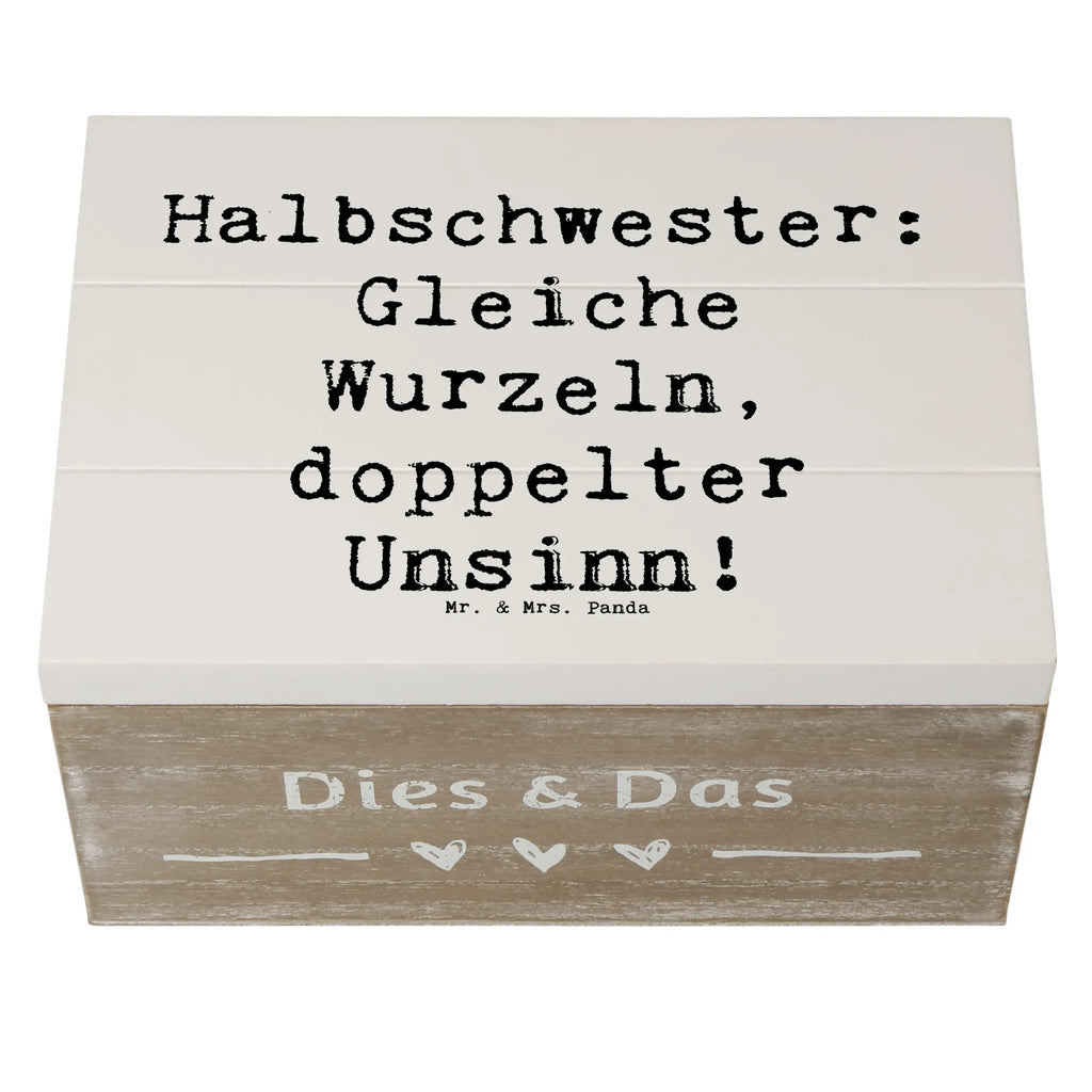 Holzkiste Spruch Halbschwester Unsinn Holzkiste, Kiste, Schatzkiste, Truhe, Schatulle, XXL, Erinnerungsbox, Erinnerungskiste, Dekokiste, Aufbewahrungsbox, Geschenkbox, Geschenkdose, Familie, Vatertag, Muttertag, Bruder, Schwester, Mama, Papa, Oma, Opa