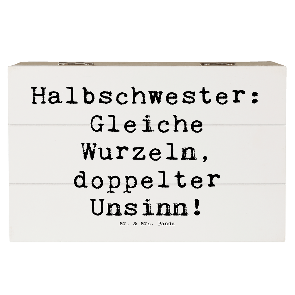 Holzkiste Spruch Halbschwester Unsinn Holzkiste, Kiste, Schatzkiste, Truhe, Schatulle, XXL, Erinnerungsbox, Erinnerungskiste, Dekokiste, Aufbewahrungsbox, Geschenkbox, Geschenkdose, Familie, Vatertag, Muttertag, Bruder, Schwester, Mama, Papa, Oma, Opa