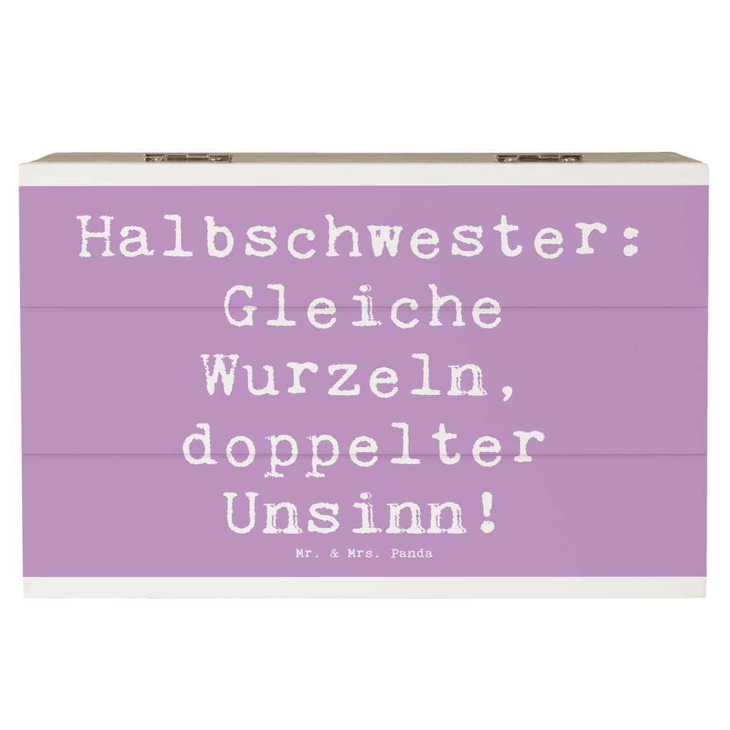 Holzkiste Spruch Halbschwester Unsinn Holzkiste, Kiste, Schatzkiste, Truhe, Schatulle, XXL, Erinnerungsbox, Erinnerungskiste, Dekokiste, Aufbewahrungsbox, Geschenkbox, Geschenkdose, Familie, Vatertag, Muttertag, Bruder, Schwester, Mama, Papa, Oma, Opa