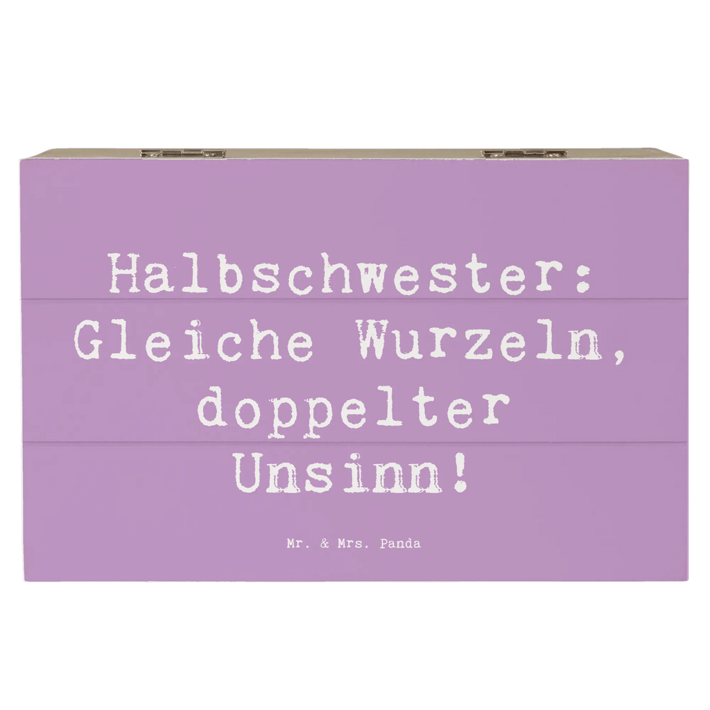 Holzkiste Spruch Halbschwester Unsinn Holzkiste, Kiste, Schatzkiste, Truhe, Schatulle, XXL, Erinnerungsbox, Erinnerungskiste, Dekokiste, Aufbewahrungsbox, Geschenkbox, Geschenkdose, Familie, Vatertag, Muttertag, Bruder, Schwester, Mama, Papa, Oma, Opa