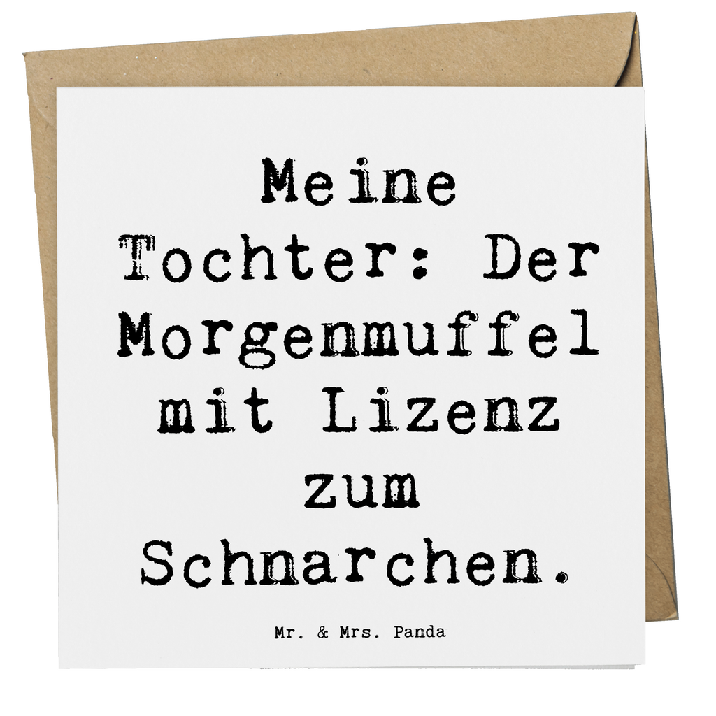 Deluxe Karte Spruch Tochter Morgenmuffel Karte, Grußkarte, Klappkarte, Einladungskarte, Glückwunschkarte, Hochzeitskarte, Geburtstagskarte, Hochwertige Grußkarte, Hochwertige Klappkarte, Familie, Vatertag, Muttertag, Bruder, Schwester, Mama, Papa, Oma, Opa