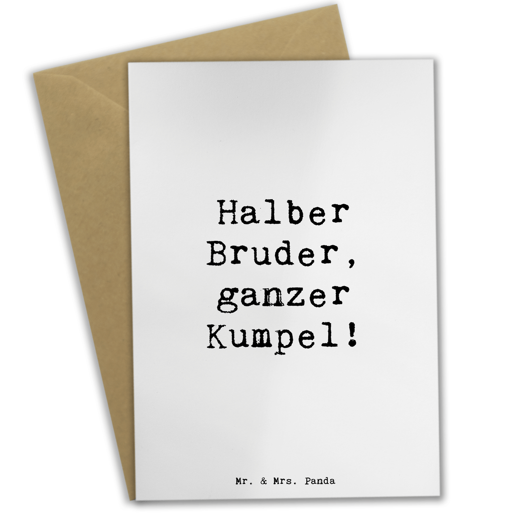 Grußkarte Spruch Halbbruder Kumpel Grußkarte, Klappkarte, Einladungskarte, Glückwunschkarte, Hochzeitskarte, Geburtstagskarte, Karte, Ansichtskarten, Familie, Vatertag, Muttertag, Bruder, Schwester, Mama, Papa, Oma, Opa