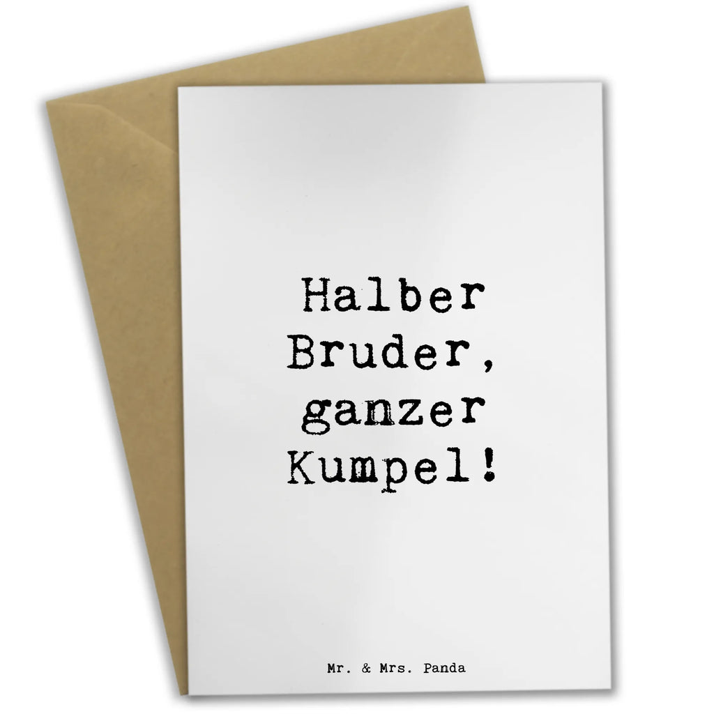 Grußkarte Spruch Halbbruder Kumpel Grußkarte, Klappkarte, Einladungskarte, Glückwunschkarte, Hochzeitskarte, Geburtstagskarte, Karte, Ansichtskarten, Familie, Vatertag, Muttertag, Bruder, Schwester, Mama, Papa, Oma, Opa