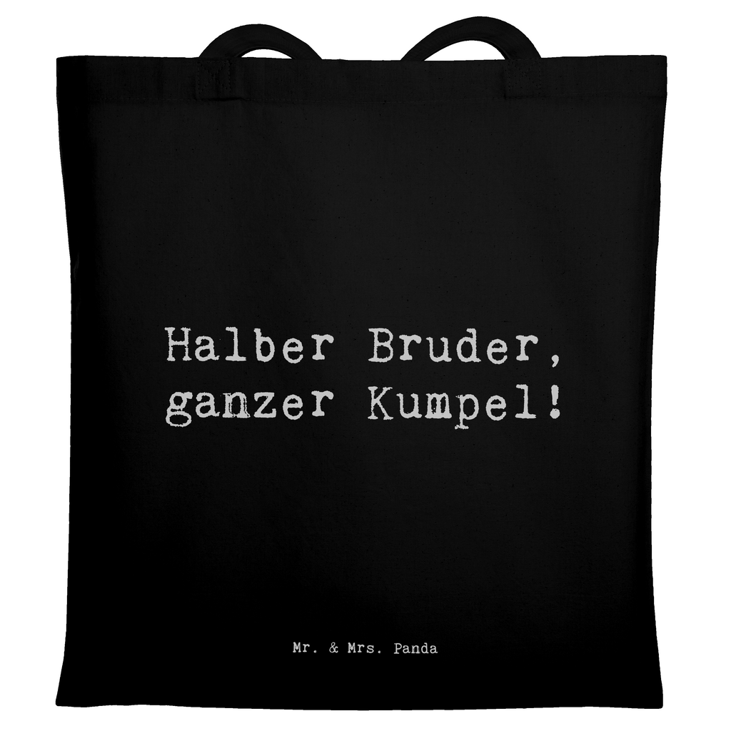 Tragetasche Spruch Halbbruder Kumpel Beuteltasche, Beutel, Einkaufstasche, Jutebeutel, Stoffbeutel, Tasche, Shopper, Umhängetasche, Strandtasche, Schultertasche, Stofftasche, Tragetasche, Badetasche, Jutetasche, Einkaufstüte, Laptoptasche, Familie, Vatertag, Muttertag, Bruder, Schwester, Mama, Papa, Oma, Opa