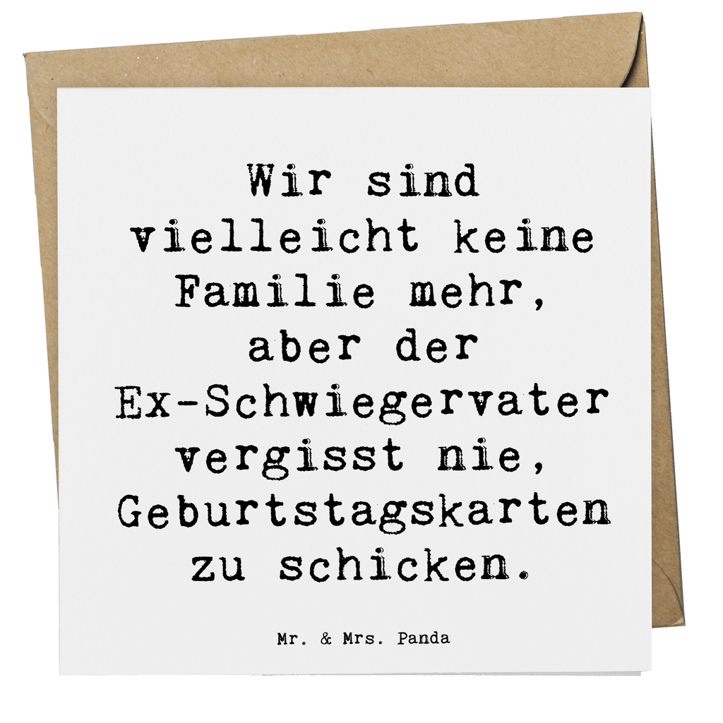 Deluxe Karte Spruch Ex-Schwiegervater Grüße Karte, Grußkarte, Klappkarte, Einladungskarte, Glückwunschkarte, Hochzeitskarte, Geburtstagskarte, Hochwertige Grußkarte, Hochwertige Klappkarte, Familie, Vatertag, Muttertag, Bruder, Schwester, Mama, Papa, Oma, Opa