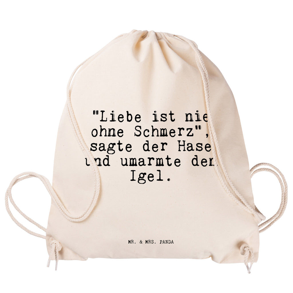 Sportbeutel "Liebe ist nie ohne... Sportbeutel, Turnbeutel, Beutel, Sporttasche, Tasche, Stoffbeutel, Sportbeutel Kinder, Gymsack, Beutel Rucksack, Kleine Sporttasche, Sportzubehör, Turnbeutel Baumwolle, Spruch, Sprüche, lustige Sprüche, Weisheiten, Zitate, Spruch Geschenke, Spruch Sprüche Weisheiten Zitate Lustig Weisheit Worte