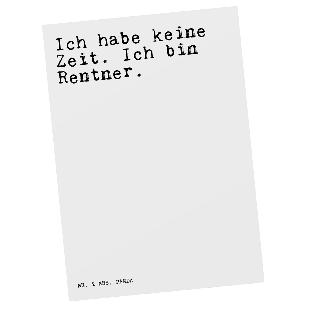 Postkarte Sprüche und Zitate Ich habe keine Zeit. Ich bin Rentner. Postkarte, Karte, Geschenkkarte, Grußkarte, Einladung, Ansichtskarte, Geburtstagskarte, Einladungskarte, Dankeskarte, Ansichtskarten, Einladung Geburtstag, Einladungskarten Geburtstag, Spruch, Sprüche, lustige Sprüche, Weisheiten, Zitate, Spruch Geschenke, Spruch Sprüche Weisheiten Zitate Lustig Weisheit Worte