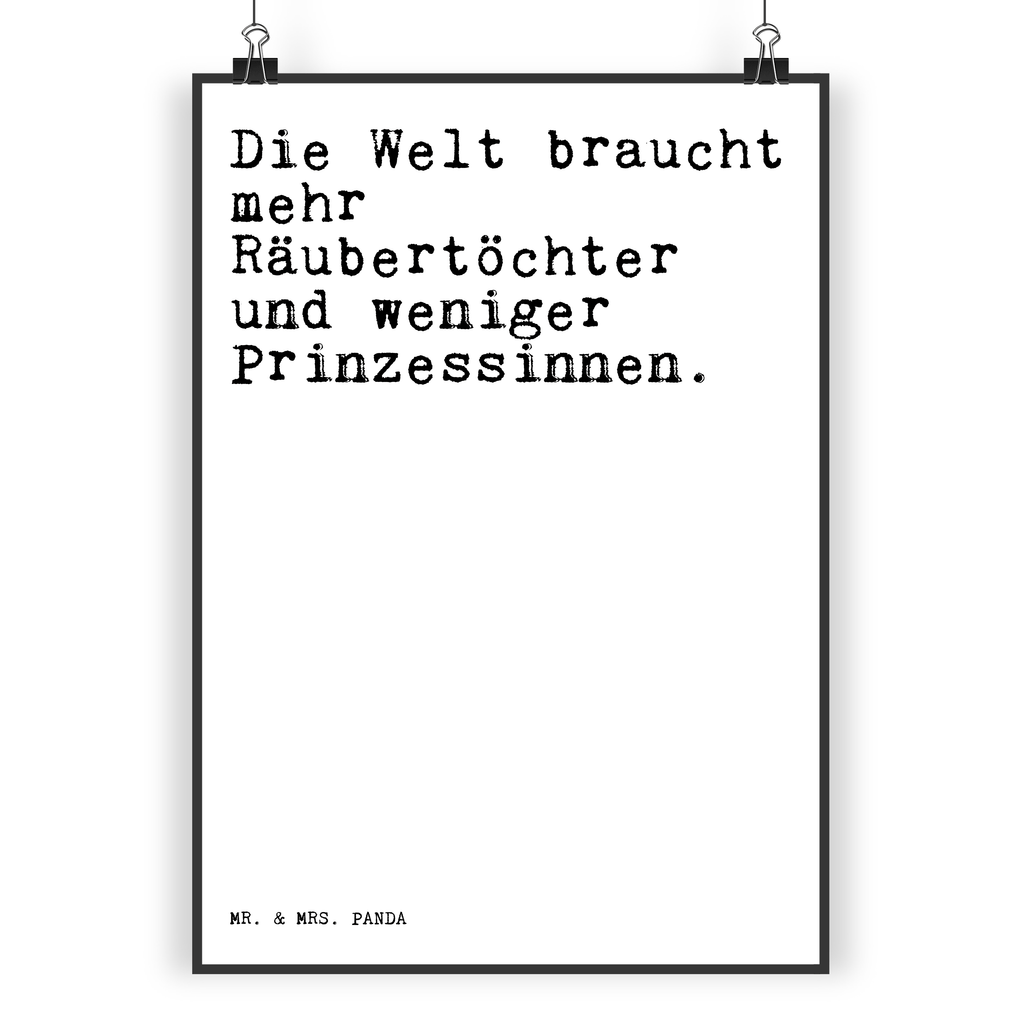 Poster Sprüche und Zitate Die Welt braucht mehr Räubertöchter und weniger Prinzessinnen. Poster, Wandposter, Bild, Wanddeko, Küchenposter, Kinderposter, Wanddeko Bild, Raumdekoration, Wanddekoration, Handgemaltes Poster, Mr. & Mrs. Panda Poster, Designposter, Kunstdruck, Posterdruck, Spruch, Sprüche, lustige Sprüche, Weisheiten, Zitate, Spruch Geschenke, Spruch Sprüche Weisheiten Zitate Lustig Weisheit Worte