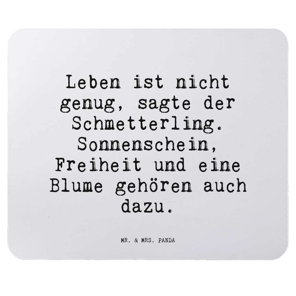 Mauspad Sprüche und Zitate Leben ist nicht genug, sagte der Schmetterling. Sonnenschein, Freiheit und eine Blume gehören auch dazu. Mousepad, Computer zubehör, Büroausstattung, PC Zubehör, Arbeitszimmer, Mauspad, Einzigartiges Mauspad, Designer Mauspad, Mausunterlage, Mauspad Büro, Spruch, Sprüche, lustige Sprüche, Weisheiten, Zitate, Spruch Geschenke, Spruch Sprüche Weisheiten Zitate Lustig Weisheit Worte