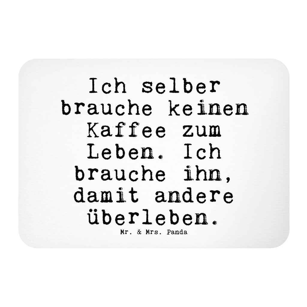 Magnet Sprüche und Zitate Ich selber brauche keinen Kaffee zum Leben. Ich brauche ihn, damit andere überleben. Kühlschrankmagnet, Pinnwandmagnet, Souvenir Magnet, Motivmagnete, Dekomagnet, Whiteboard Magnet, Notiz Magnet, Kühlschrank Dekoration, Spruch, Sprüche, lustige Sprüche, Weisheiten, Zitate, Spruch Geschenke, Spruch Sprüche Weisheiten Zitate Lustig Weisheit Worte