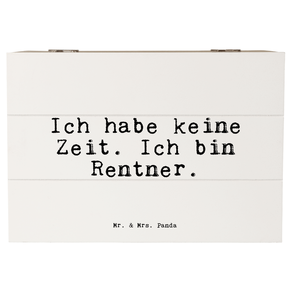 Holzkiste Sprüche und Zitate Ich habe keine Zeit. Ich bin Rentner. Holzkiste, Kiste, Schatzkiste, Truhe, Schatulle, XXL, Erinnerungsbox, Erinnerungskiste, Dekokiste, Aufbewahrungsbox, Geschenkbox, Geschenkdose, Spruch, Sprüche, lustige Sprüche, Weisheiten, Zitate, Spruch Geschenke, Spruch Sprüche Weisheiten Zitate Lustig Weisheit Worte