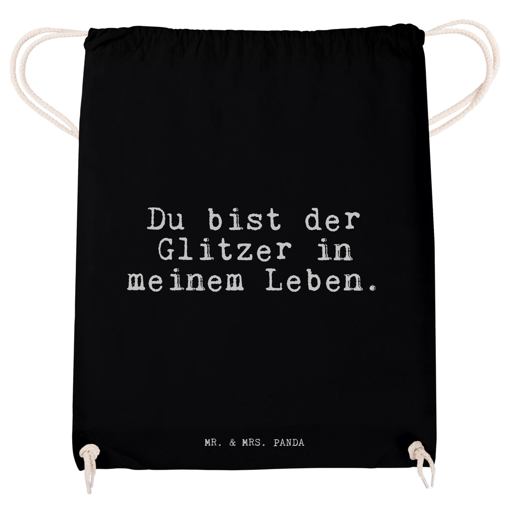 Sportbeutel Du bist der Glitzer... Sportbeutel, Turnbeutel, Beutel, Sporttasche, Tasche, Stoffbeutel, Sportbeutel Kinder, Gymsack, Beutel Rucksack, Kleine Sporttasche, Sportzubehör, Turnbeutel Baumwolle, Spruch, Sprüche, lustige Sprüche, Weisheiten, Zitate, Spruch Geschenke, Spruch Sprüche Weisheiten Zitate Lustig Weisheit Worte