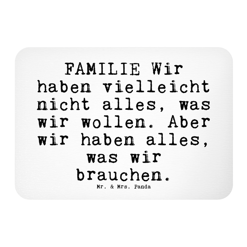 Magnet Sprüche und Zitate FAMILIE Wir haben vielleicht nicht alles, was wir wollen. Aber wir haben alles, was wir brauchen. Kühlschrankmagnet, Pinnwandmagnet, Souvenir Magnet, Motivmagnete, Dekomagnet, Whiteboard Magnet, Notiz Magnet, Kühlschrank Dekoration, Spruch, Sprüche, lustige Sprüche, Weisheiten, Zitate, Spruch Geschenke, Spruch Sprüche Weisheiten Zitate Lustig Weisheit Worte