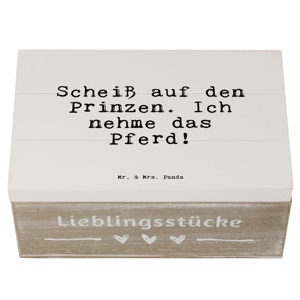 Holzkiste Sprüche und Zitate Scheiß auf den Prinzen. Ich nehme das Pferd! Holzkiste, Kiste, Schatzkiste, Truhe, Schatulle, XXL, Erinnerungsbox, Erinnerungskiste, Dekokiste, Aufbewahrungsbox, Geschenkbox, Geschenkdose, Spruch, Sprüche, lustige Sprüche, Weisheiten, Zitate, Spruch Geschenke, Spruch Sprüche Weisheiten Zitate Lustig Weisheit Worte