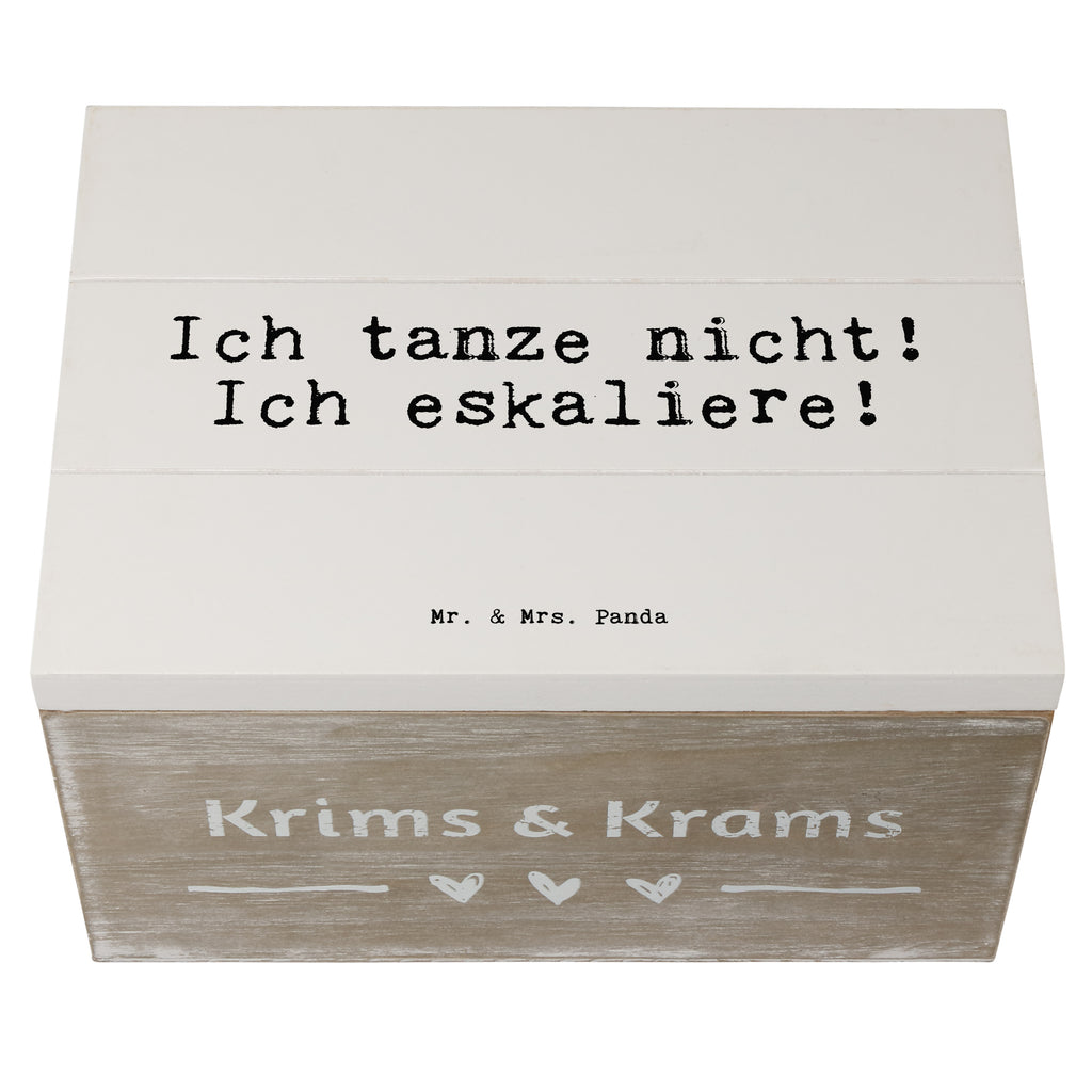 Holzkiste Sprüche und Zitate Ich tanze nicht! Ich eskaliere! Holzkiste, Kiste, Schatzkiste, Truhe, Schatulle, XXL, Erinnerungsbox, Erinnerungskiste, Dekokiste, Aufbewahrungsbox, Geschenkbox, Geschenkdose, Spruch, Sprüche, lustige Sprüche, Weisheiten, Zitate, Spruch Geschenke, Spruch Sprüche Weisheiten Zitate Lustig Weisheit Worte