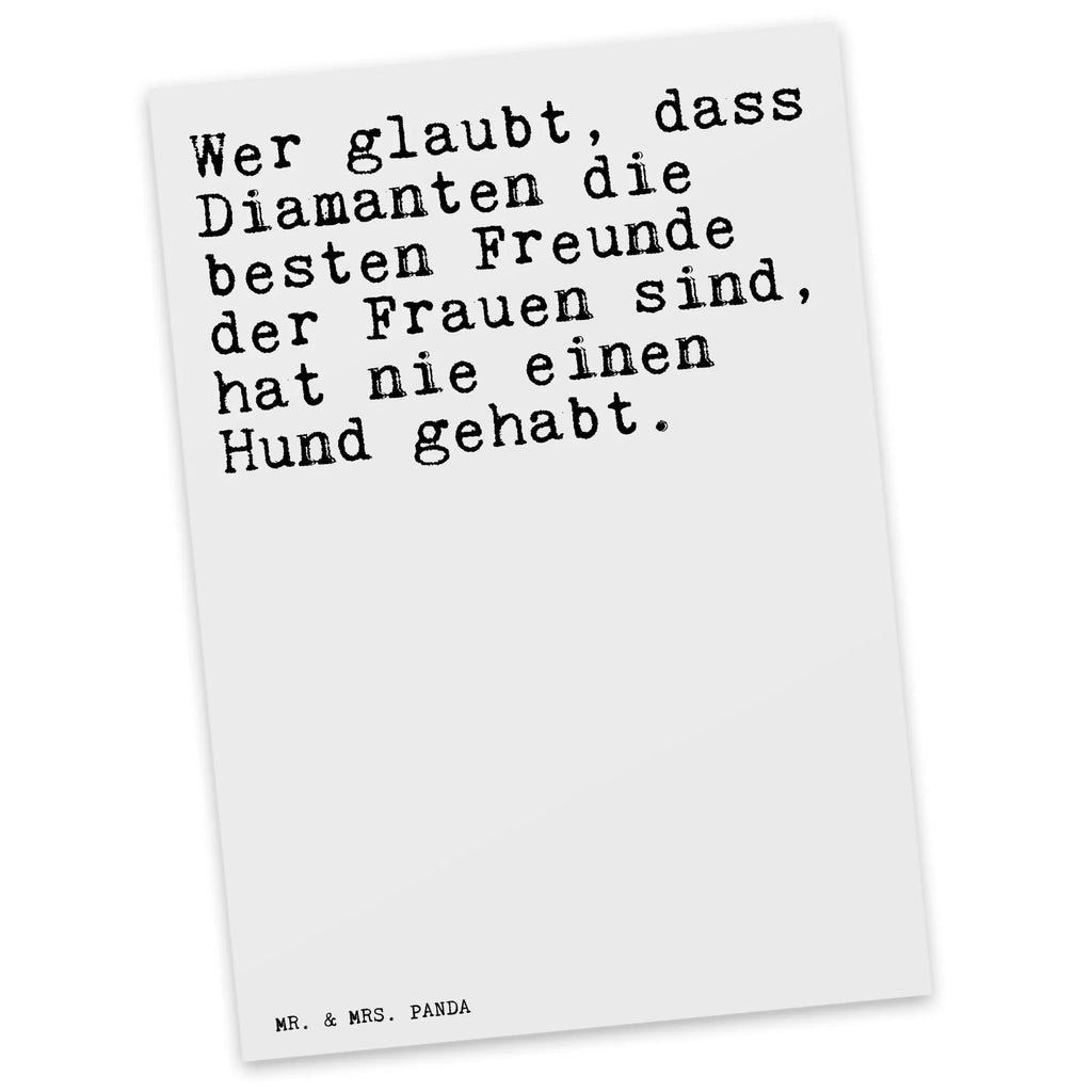 Postkarte Sprüche und Zitate Wer glaubt, dass Diamanten die besten Freunde der Frauen sind, hat nie einen Hund gehabt. Postkarte, Karte, Geschenkkarte, Grußkarte, Einladung, Ansichtskarte, Geburtstagskarte, Einladungskarte, Dankeskarte, Ansichtskarten, Einladung Geburtstag, Einladungskarten Geburtstag, Spruch, Sprüche, lustige Sprüche, Weisheiten, Zitate, Spruch Geschenke, Spruch Sprüche Weisheiten Zitate Lustig Weisheit Worte