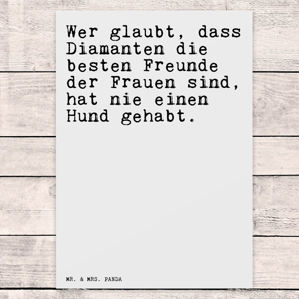 Postkarte Sprüche und Zitate Wer glaubt, dass Diamanten die besten Freunde der Frauen sind, hat nie einen Hund gehabt. Postkarte, Karte, Geschenkkarte, Grußkarte, Einladung, Ansichtskarte, Geburtstagskarte, Einladungskarte, Dankeskarte, Ansichtskarten, Einladung Geburtstag, Einladungskarten Geburtstag, Spruch, Sprüche, lustige Sprüche, Weisheiten, Zitate, Spruch Geschenke, Spruch Sprüche Weisheiten Zitate Lustig Weisheit Worte