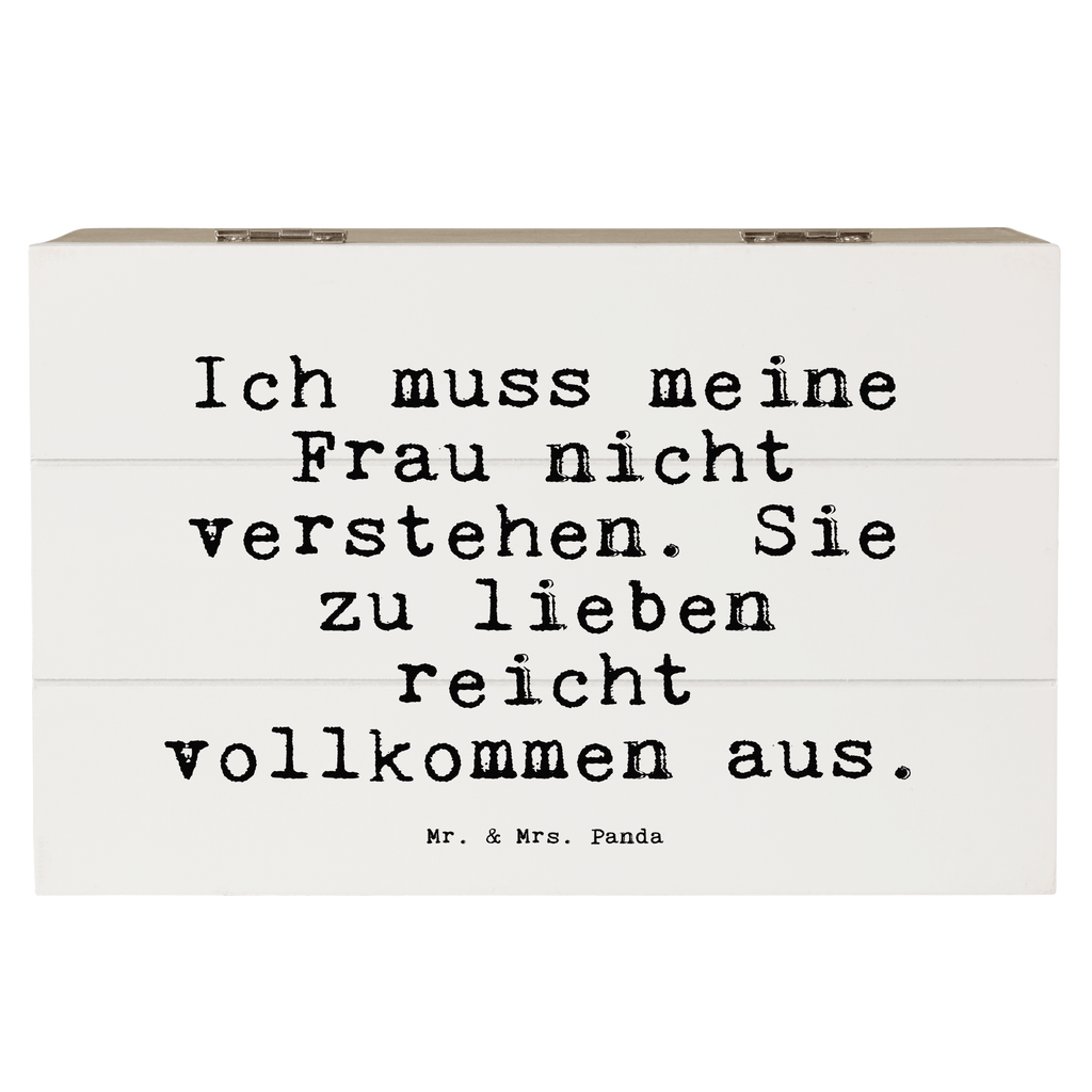 Holzkiste Sprüche und Zitate Ich muss meine Frau nicht verstehen. Sie zu lieben reicht vollkommen aus. Holzkiste, Kiste, Schatzkiste, Truhe, Schatulle, XXL, Erinnerungsbox, Erinnerungskiste, Dekokiste, Aufbewahrungsbox, Geschenkbox, Geschenkdose, Spruch, Sprüche, lustige Sprüche, Weisheiten, Zitate, Spruch Geschenke, Spruch Sprüche Weisheiten Zitate Lustig Weisheit Worte