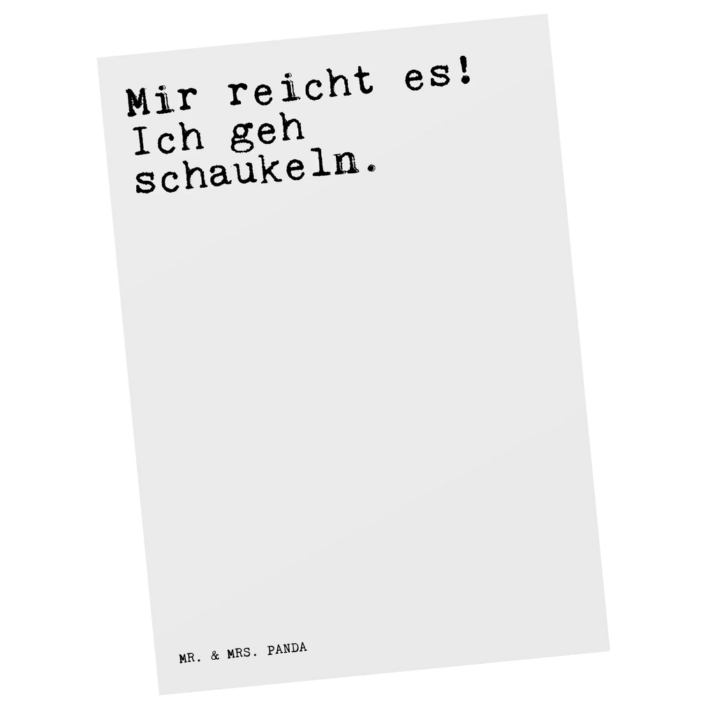 Postkarte Sprüche und Zitate Mir reicht es! Ich geh schaukeln. Postkarte, Karte, Geschenkkarte, Grußkarte, Einladung, Ansichtskarte, Geburtstagskarte, Einladungskarte, Dankeskarte, Ansichtskarten, Einladung Geburtstag, Einladungskarten Geburtstag, Spruch, Sprüche, lustige Sprüche, Weisheiten, Zitate, Spruch Geschenke, Spruch Sprüche Weisheiten Zitate Lustig Weisheit Worte