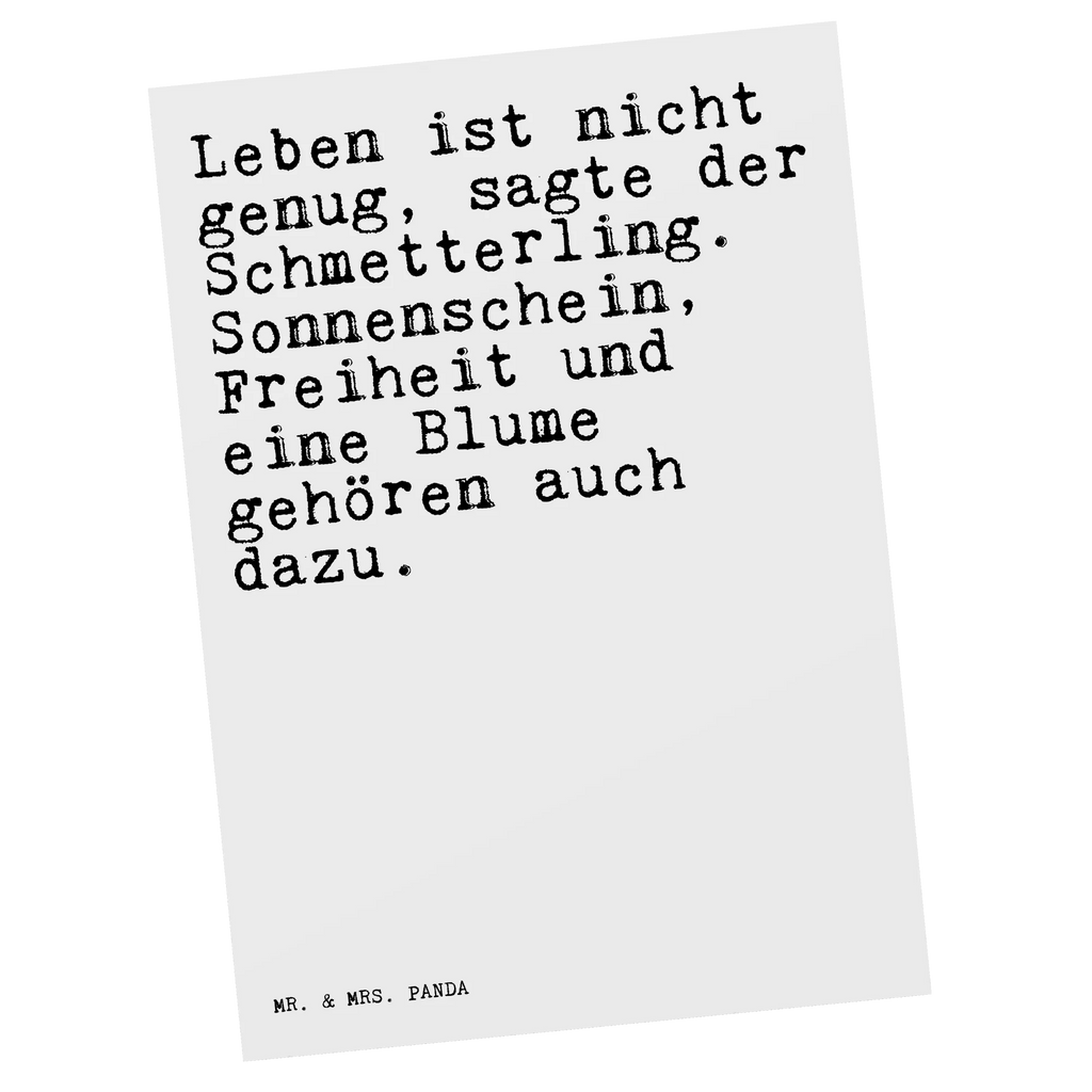 Postkarte Sprüche und Zitate Leben ist nicht genug, sagte der Schmetterling. Sonnenschein, Freiheit und eine Blume gehören auch dazu. Postkarte, Karte, Geschenkkarte, Grußkarte, Einladung, Ansichtskarte, Geburtstagskarte, Einladungskarte, Dankeskarte, Ansichtskarten, Einladung Geburtstag, Einladungskarten Geburtstag, Spruch, Sprüche, lustige Sprüche, Weisheiten, Zitate, Spruch Geschenke, Spruch Sprüche Weisheiten Zitate Lustig Weisheit Worte