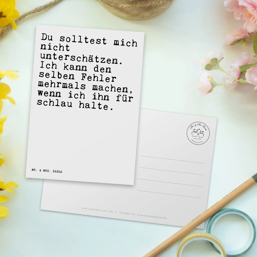 Postkarte Sprüche und Zitate Du solltest mich nicht unterschätzen. Ich kann den selben Fehler mehrmals machen, wenn ich ihn für schlau halte. Postkarte, Karte, Geschenkkarte, Grußkarte, Einladung, Ansichtskarte, Geburtstagskarte, Einladungskarte, Dankeskarte, Ansichtskarten, Einladung Geburtstag, Einladungskarten Geburtstag, Spruch, Sprüche, lustige Sprüche, Weisheiten, Zitate, Spruch Geschenke, Spruch Sprüche Weisheiten Zitate Lustig Weisheit Worte