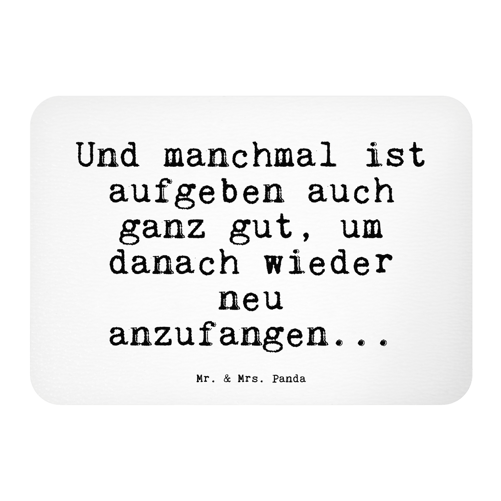 Magnet Sprüche und Zitate Und manchmal ist aufgeben auch ganz gut, um danach wieder neu anzufangen... Kühlschrankmagnet, Pinnwandmagnet, Souvenir Magnet, Motivmagnete, Dekomagnet, Whiteboard Magnet, Notiz Magnet, Kühlschrank Dekoration, Spruch, Sprüche, lustige Sprüche, Weisheiten, Zitate, Spruch Geschenke, Spruch Sprüche Weisheiten Zitate Lustig Weisheit Worte