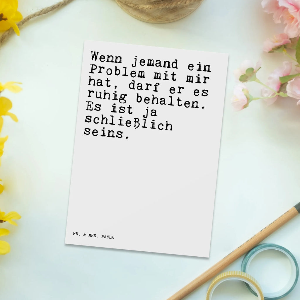 Postkarte Sprüche und Zitate Wenn jemand ein Problem mit mir hat, darf er es ruhig behalten. Es ist ja schließlich seins. Postkarte, Karte, Geschenkkarte, Grußkarte, Einladung, Ansichtskarte, Geburtstagskarte, Einladungskarte, Dankeskarte, Ansichtskarten, Einladung Geburtstag, Einladungskarten Geburtstag, Spruch, Sprüche, lustige Sprüche, Weisheiten, Zitate, Spruch Geschenke, Spruch Sprüche Weisheiten Zitate Lustig Weisheit Worte