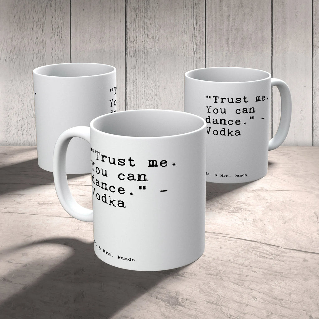 Tasse Sprüche und Zitate "Trust me. You can dance." - Vodka Tasse, Kaffeetasse, Teetasse, Becher, Kaffeebecher, Teebecher, Keramiktasse, Porzellantasse, Büro Tasse, Geschenk Tasse, Tasse Sprüche, Tasse Motive, Kaffeetassen, Tasse bedrucken, Designer Tasse, Cappuccino Tassen, Schöne Teetassen, Spruch, Sprüche, lustige Sprüche, Weisheiten, Zitate, Spruch Geschenke, Spruch Sprüche Weisheiten Zitate Lustig Weisheit Worte