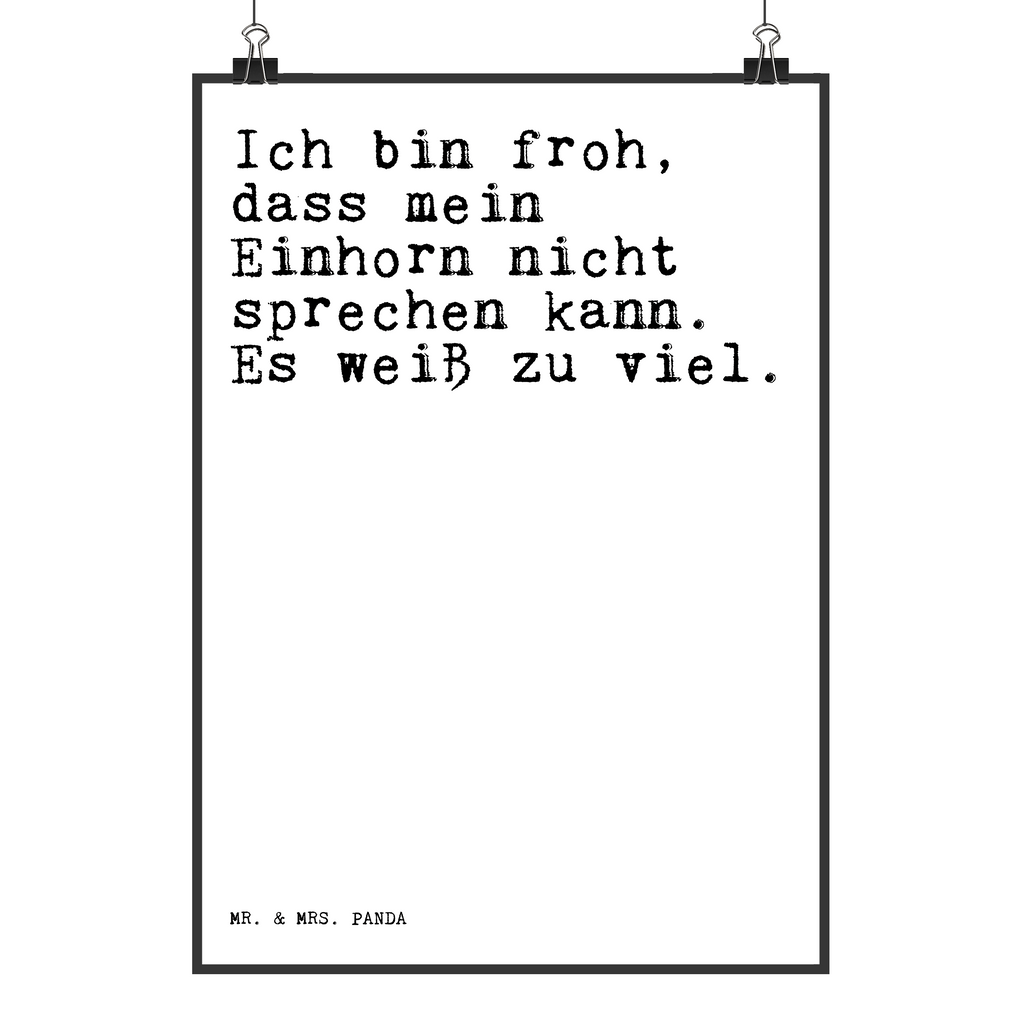 Poster Sprüche und Zitate Ich bin froh, dass mein Einhorn nicht sprechen kann. Es weiß zu viel. Poster, Wandposter, Bild, Wanddeko, Küchenposter, Kinderposter, Wanddeko Bild, Raumdekoration, Wanddekoration, Handgemaltes Poster, Mr. & Mrs. Panda Poster, Designposter, Kunstdruck, Posterdruck, Spruch, Sprüche, lustige Sprüche, Weisheiten, Zitate, Spruch Geschenke, Spruch Sprüche Weisheiten Zitate Lustig Weisheit Worte