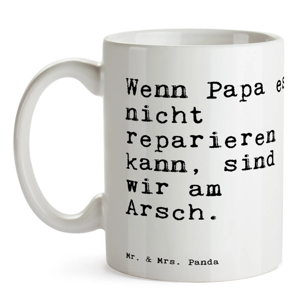 Tasse Wenn Papa es nicht... Tasse, Kaffeetasse, Teetasse, Becher, Kaffeebecher, Teebecher, Keramiktasse, Porzellantasse, Büro Tasse, Geschenk Tasse, Tasse Sprüche, Tasse Motive, Kaffeetassen, Tasse bedrucken, Designer Tasse, Cappuccino Tassen, Schöne Teetassen, Spruch, Sprüche, lustige Sprüche, Weisheiten, Zitate, Spruch Geschenke, Spruch Sprüche Weisheiten Zitate Lustig Weisheit Worte