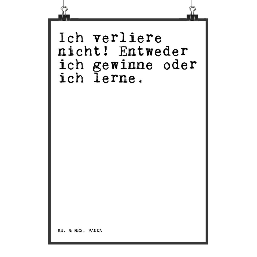 Poster Sprüche und Zitate Ich verliere nicht! Entweder ich gewinne oder ich lerne. Poster, Wandposter, Bild, Wanddeko, Küchenposter, Kinderposter, Wanddeko Bild, Raumdekoration, Wanddekoration, Handgemaltes Poster, Mr. & Mrs. Panda Poster, Designposter, Kunstdruck, Posterdruck, Spruch, Sprüche, lustige Sprüche, Weisheiten, Zitate, Spruch Geschenke, Spruch Sprüche Weisheiten Zitate Lustig Weisheit Worte