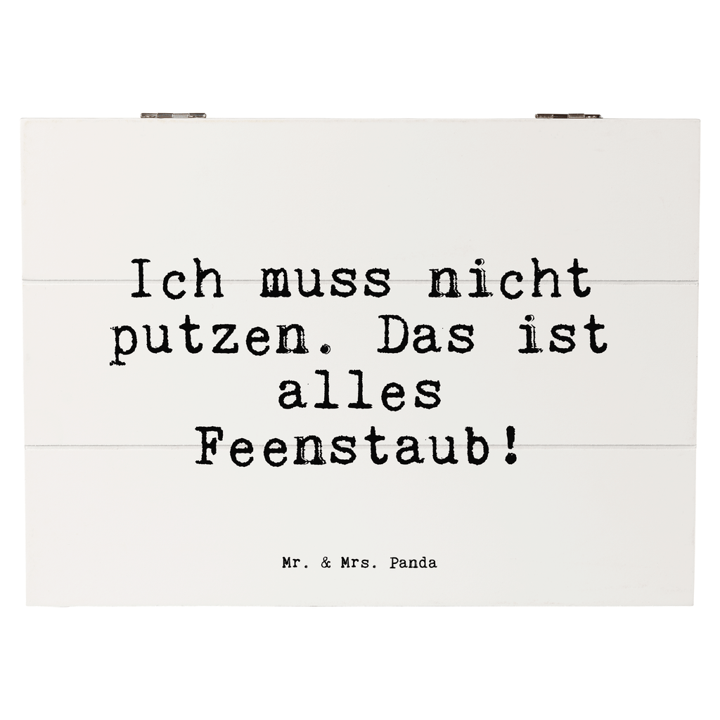 Holzkiste Sprüche und Zitate Ich muss nicht putzen. Das ist alles Feenstaub! Holzkiste, Kiste, Schatzkiste, Truhe, Schatulle, XXL, Erinnerungsbox, Erinnerungskiste, Dekokiste, Aufbewahrungsbox, Geschenkbox, Geschenkdose, Spruch, Sprüche, lustige Sprüche, Weisheiten, Zitate, Spruch Geschenke, Spruch Sprüche Weisheiten Zitate Lustig Weisheit Worte