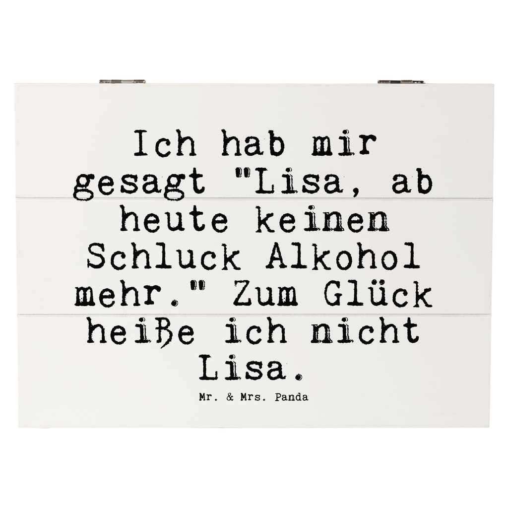 Holzkiste Sprüche und Zitate Ich hab mir gesagt "Lisa, ab heute keinen Schluck Alkohol mehr." Zum Glück heiße ich nicht Lisa. Holzkiste, Kiste, Schatzkiste, Truhe, Schatulle, XXL, Erinnerungsbox, Erinnerungskiste, Dekokiste, Aufbewahrungsbox, Geschenkbox, Geschenkdose, Spruch, Sprüche, lustige Sprüche, Weisheiten, Zitate, Spruch Geschenke, Spruch Sprüche Weisheiten Zitate Lustig Weisheit Worte