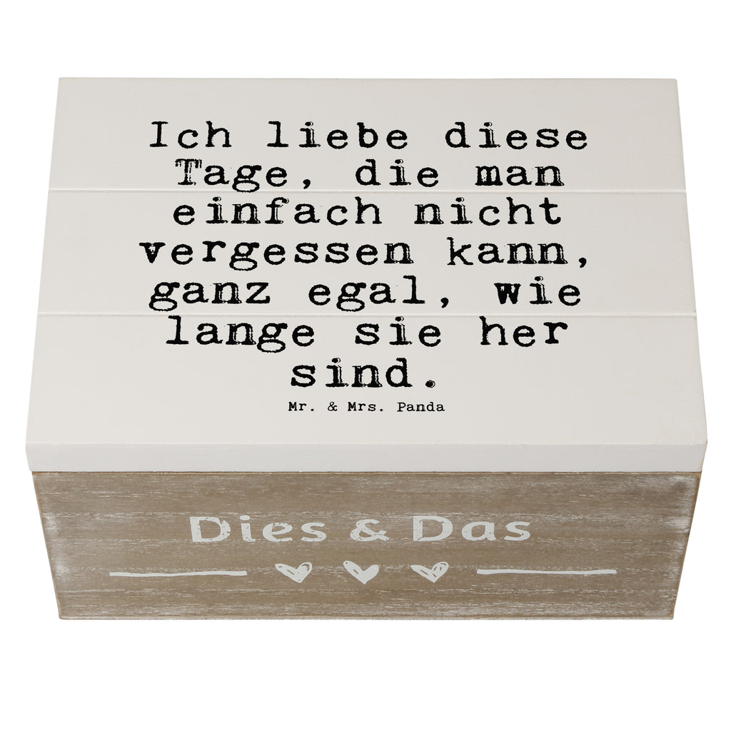 Holzkiste Sprüche und Zitate Ich liebe diese Tage, die man einfach nicht vergessen kann, ganz egal, wie lange sie her sind. Holzkiste, Kiste, Schatzkiste, Truhe, Schatulle, XXL, Erinnerungsbox, Erinnerungskiste, Dekokiste, Aufbewahrungsbox, Geschenkbox, Geschenkdose, Spruch, Sprüche, lustige Sprüche, Weisheiten, Zitate, Spruch Geschenke, Spruch Sprüche Weisheiten Zitate Lustig Weisheit Worte