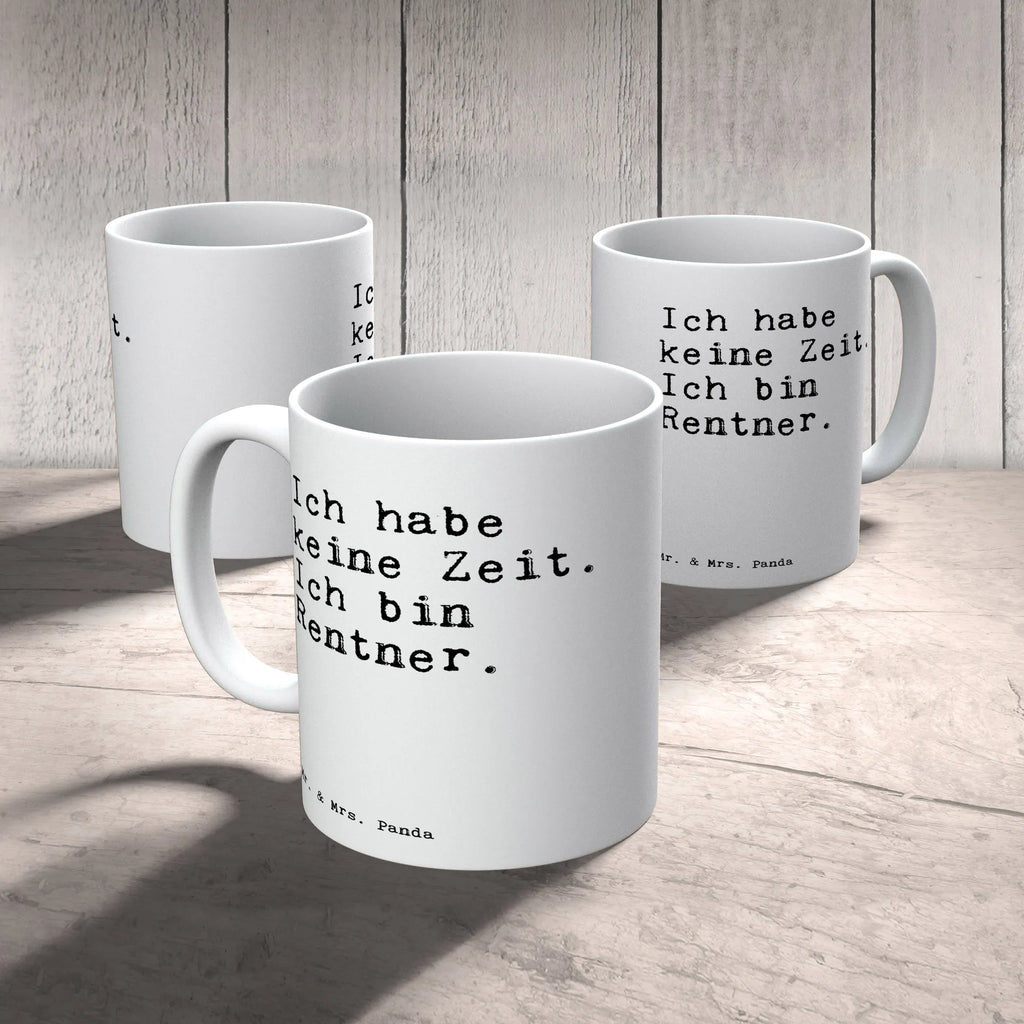 Tasse Sprüche und Zitate Ich habe keine Zeit. Ich bin Rentner. Tasse, Kaffeetasse, Teetasse, Becher, Kaffeebecher, Teebecher, Keramiktasse, Porzellantasse, Büro Tasse, Geschenk Tasse, Tasse Sprüche, Tasse Motive, Kaffeetassen, Tasse bedrucken, Designer Tasse, Cappuccino Tassen, Schöne Teetassen, Spruch, Sprüche, lustige Sprüche, Weisheiten, Zitate, Spruch Geschenke, Spruch Sprüche Weisheiten Zitate Lustig Weisheit Worte