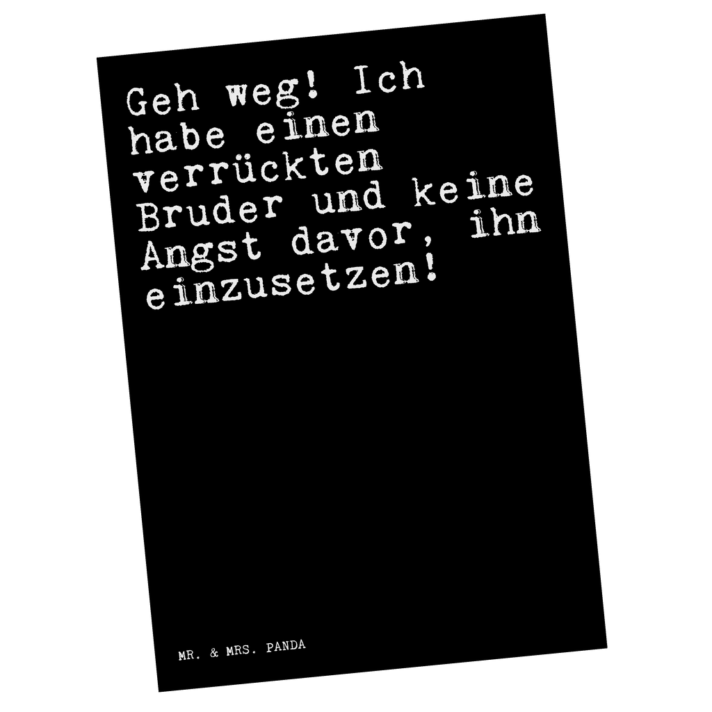 Postkarte Sprüche und Zitate Geh weg! Ich habe einen verrückten Bruder und keine Angst davor, ihn einzusetzen! Postkarte, Karte, Geschenkkarte, Grußkarte, Einladung, Ansichtskarte, Geburtstagskarte, Einladungskarte, Dankeskarte, Ansichtskarten, Einladung Geburtstag, Einladungskarten Geburtstag, Spruch, Sprüche, lustige Sprüche, Weisheiten, Zitate, Spruch Geschenke, Spruch Sprüche Weisheiten Zitate Lustig Weisheit Worte