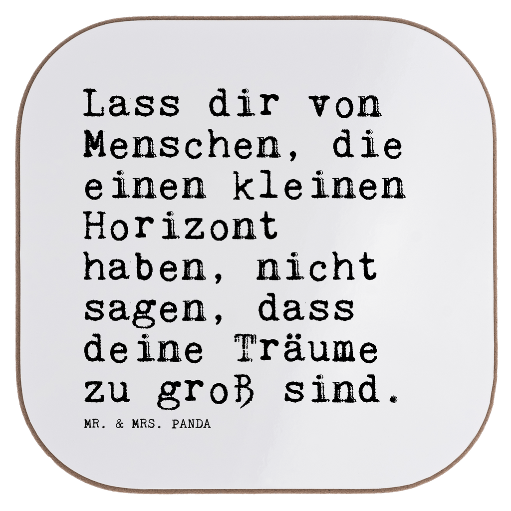 Quadratische Untersetzer Sprüche und Zitate Lass dir von Menschen, die einen kleinen Horizont haben, nicht sagen, dass deine Träume zu groß sind. Untersetzer, Bierdeckel, Glasuntersetzer, Untersetzer Gläser, Getränkeuntersetzer, Untersetzer aus Holz, Untersetzer für Gläser, Korkuntersetzer, Untersetzer Holz, Holzuntersetzer, Tassen Untersetzer, Untersetzer Design, Spruch, Sprüche, lustige Sprüche, Weisheiten, Zitate, Spruch Geschenke, Spruch Sprüche Weisheiten Zitate Lustig Weisheit Worte