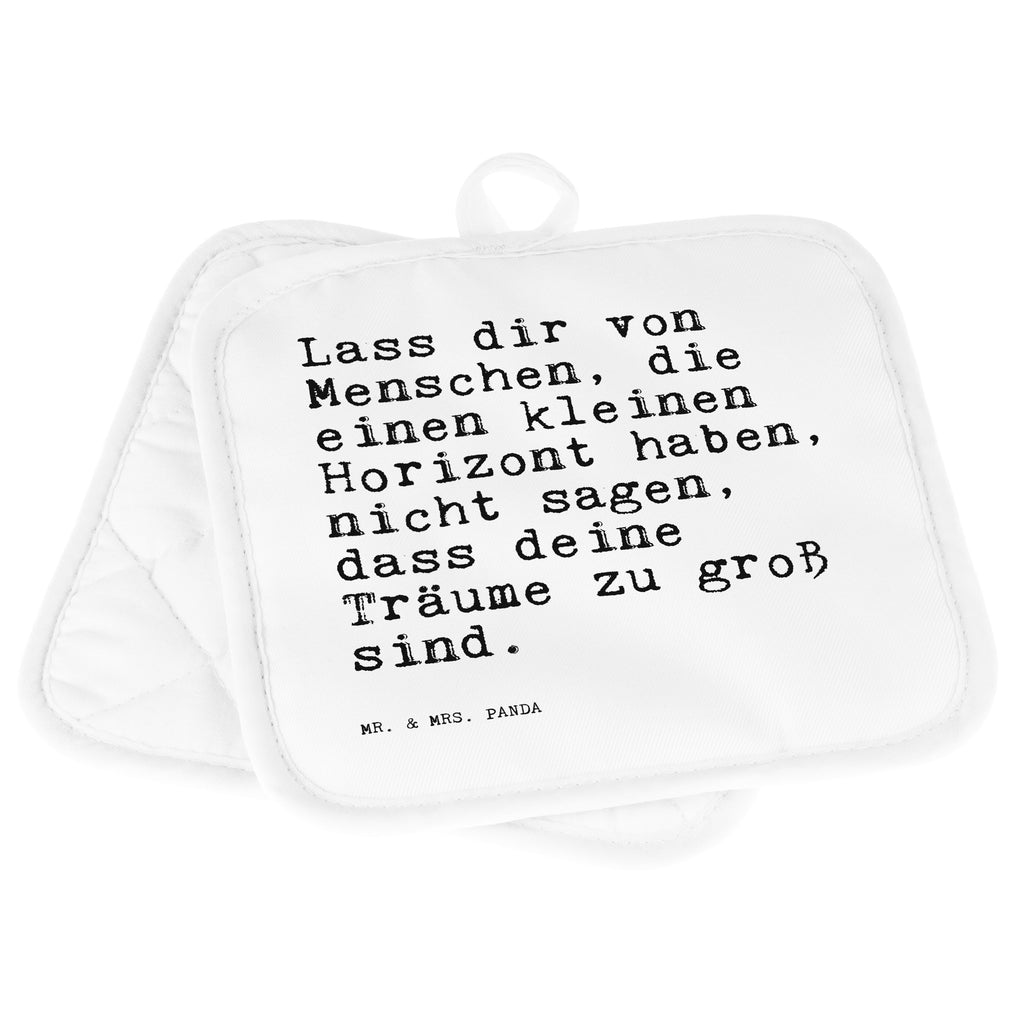 2er Set Topflappen  Sprüche und Zitate Lass dir von Menschen, die einen kleinen Horizont haben, nicht sagen, dass deine Träume zu groß sind. Topflappen, Topfuntersetzer, Ofenhandschuh, Topflappen Set, Topflappen lustig, Topflappen mit Spruch, Ofenhandschuhe, Topfhandschuhe, Topfhandschuh, Topflappenset, Topflappen 2er Set, Schöne Topflappen, Spruch, Sprüche, lustige Sprüche, Weisheiten, Zitate, Spruch Geschenke, Spruch Sprüche Weisheiten Zitate Lustig Weisheit Worte