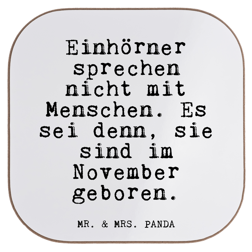 Quadratische Untersetzer Fun Talk Einhörner sprechen nicht mit Menschen. Es sei denn, sie sind im November geboren. Untersetzer, Bierdeckel, Glasuntersetzer, Untersetzer Gläser, Getränkeuntersetzer, Untersetzer aus Holz, Untersetzer für Gläser, Korkuntersetzer, Untersetzer Holz, Holzuntersetzer, Tassen Untersetzer, Untersetzer Design, Spruch, Sprüche, lustige Sprüche, Weisheiten, Zitate, Spruch Geschenke, Glizer Spruch Sprüche Weisheiten Zitate Lustig Weisheit Worte