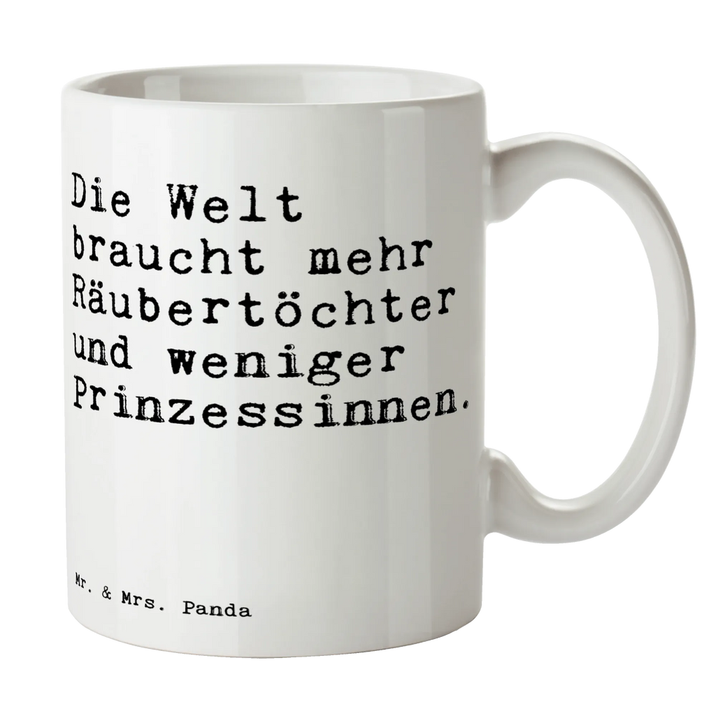 Tasse Sprüche und Zitate Die Welt braucht mehr Räubertöchter und weniger Prinzessinnen. Tasse, Kaffeetasse, Teetasse, Becher, Kaffeebecher, Teebecher, Keramiktasse, Porzellantasse, Büro Tasse, Geschenk Tasse, Tasse Sprüche, Tasse Motive, Kaffeetassen, Tasse bedrucken, Designer Tasse, Cappuccino Tassen, Schöne Teetassen, Spruch, Sprüche, lustige Sprüche, Weisheiten, Zitate, Spruch Geschenke, Spruch Sprüche Weisheiten Zitate Lustig Weisheit Worte