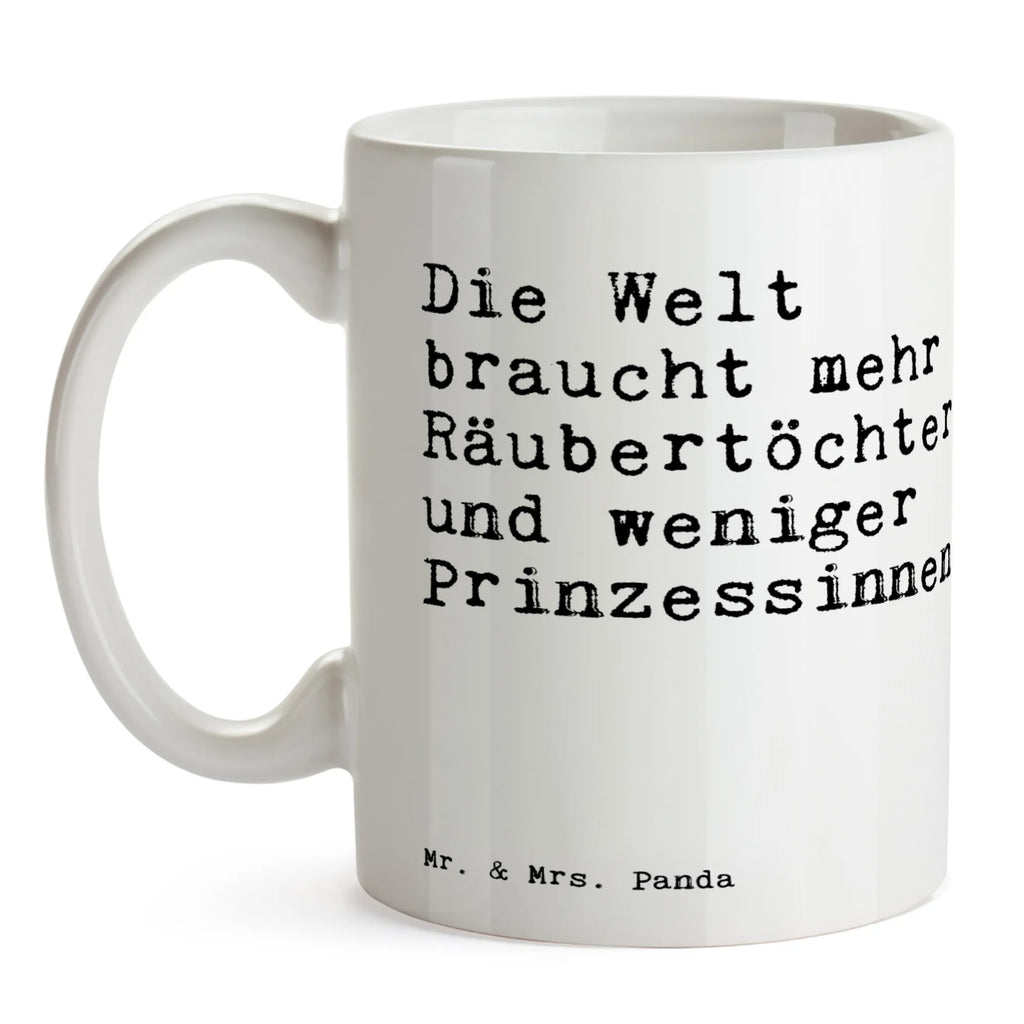 Tasse Sprüche und Zitate Die Welt braucht mehr Räubertöchter und weniger Prinzessinnen. Tasse, Kaffeetasse, Teetasse, Becher, Kaffeebecher, Teebecher, Keramiktasse, Porzellantasse, Büro Tasse, Geschenk Tasse, Tasse Sprüche, Tasse Motive, Kaffeetassen, Tasse bedrucken, Designer Tasse, Cappuccino Tassen, Schöne Teetassen, Spruch, Sprüche, lustige Sprüche, Weisheiten, Zitate, Spruch Geschenke, Spruch Sprüche Weisheiten Zitate Lustig Weisheit Worte