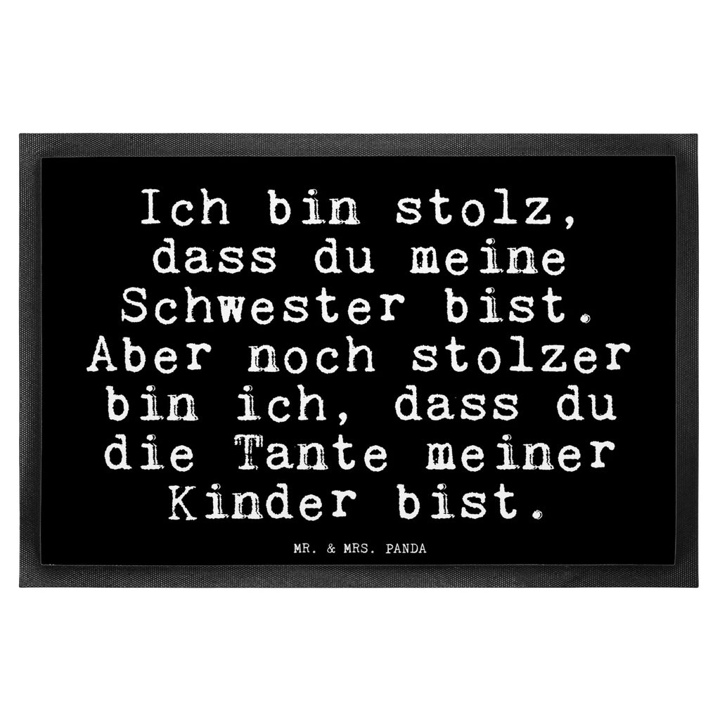 Fußmatte Fun Talk Ich bin stolz, dass du meine Schwester bist. Aber noch stolzer bin ich, dass du die Tante meiner Kinder bist. Türvorleger, Schmutzmatte, Fußabtreter, Matte, Schmutzfänger, Fußabstreifer, Schmutzfangmatte, Türmatte, Motivfußmatte, Haustürmatte, Vorleger, Fussmatten, Fußmatten, Gummimatte, Fußmatte außen, Fußmatte innen, Fussmatten online, Gummi Matte, Sauberlaufmatte, Fußmatte waschbar, Fußmatte outdoor, Schmutzfangmatte waschbar, Eingangsteppich, Fußabstreifer außen, Fußabtreter außen, Schmutzfangteppich, Fußmatte außen wetterfest, Spruch, Sprüche, lustige Sprüche, Weisheiten, Zitate, Spruch Geschenke, Glizer Spruch Sprüche Weisheiten Zitate Lustig Weisheit Worte