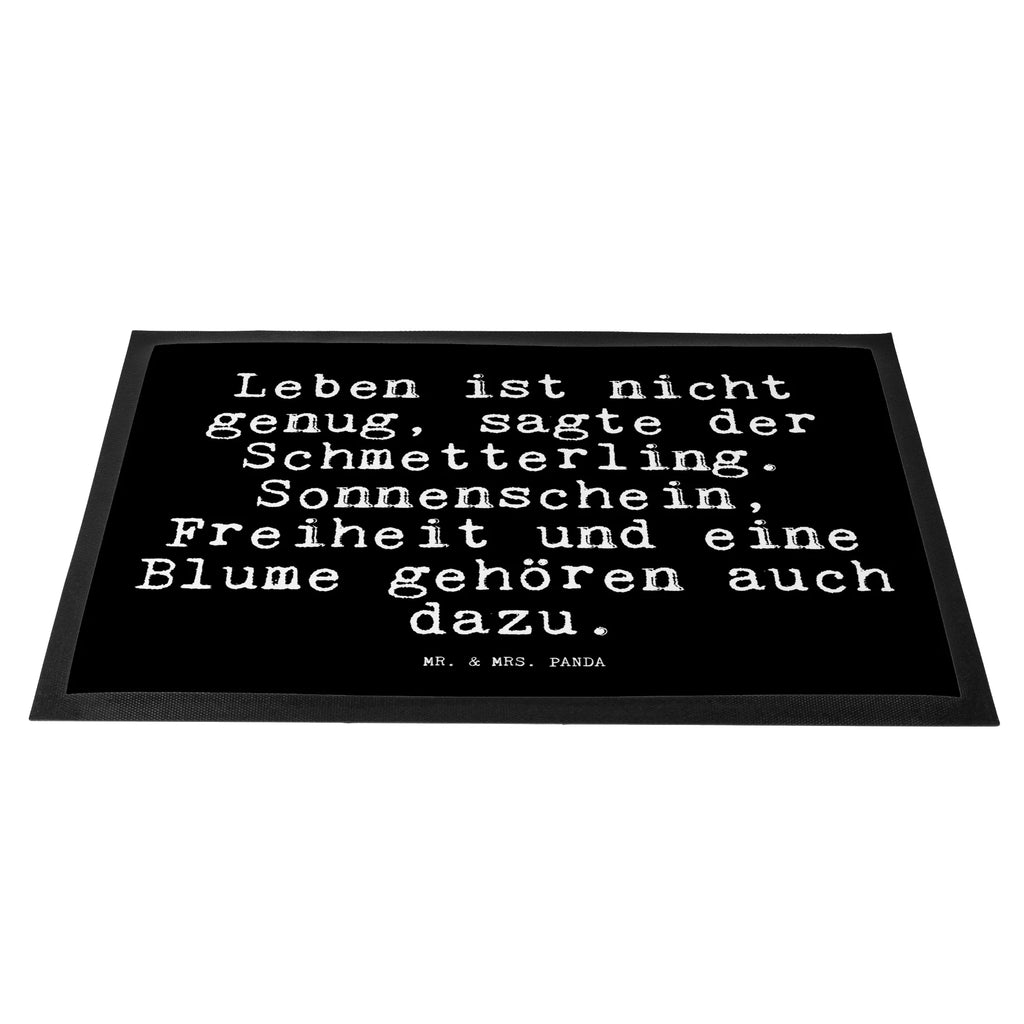 Fußmatte Fun Talk Leben ist nicht genug, sagte der Schmetterling. Sonnenschein, Freiheit und eine Blume gehören auch dazu. Türvorleger, Schmutzmatte, Fußabtreter, Matte, Schmutzfänger, Fußabstreifer, Schmutzfangmatte, Türmatte, Motivfußmatte, Haustürmatte, Vorleger, Fussmatten, Fußmatten, Gummimatte, Fußmatte außen, Fußmatte innen, Fussmatten online, Gummi Matte, Sauberlaufmatte, Fußmatte waschbar, Fußmatte outdoor, Schmutzfangmatte waschbar, Eingangsteppich, Fußabstreifer außen, Fußabtreter außen, Schmutzfangteppich, Fußmatte außen wetterfest, Spruch, Sprüche, lustige Sprüche, Weisheiten, Zitate, Spruch Geschenke, Glizer Spruch Sprüche Weisheiten Zitate Lustig Weisheit Worte