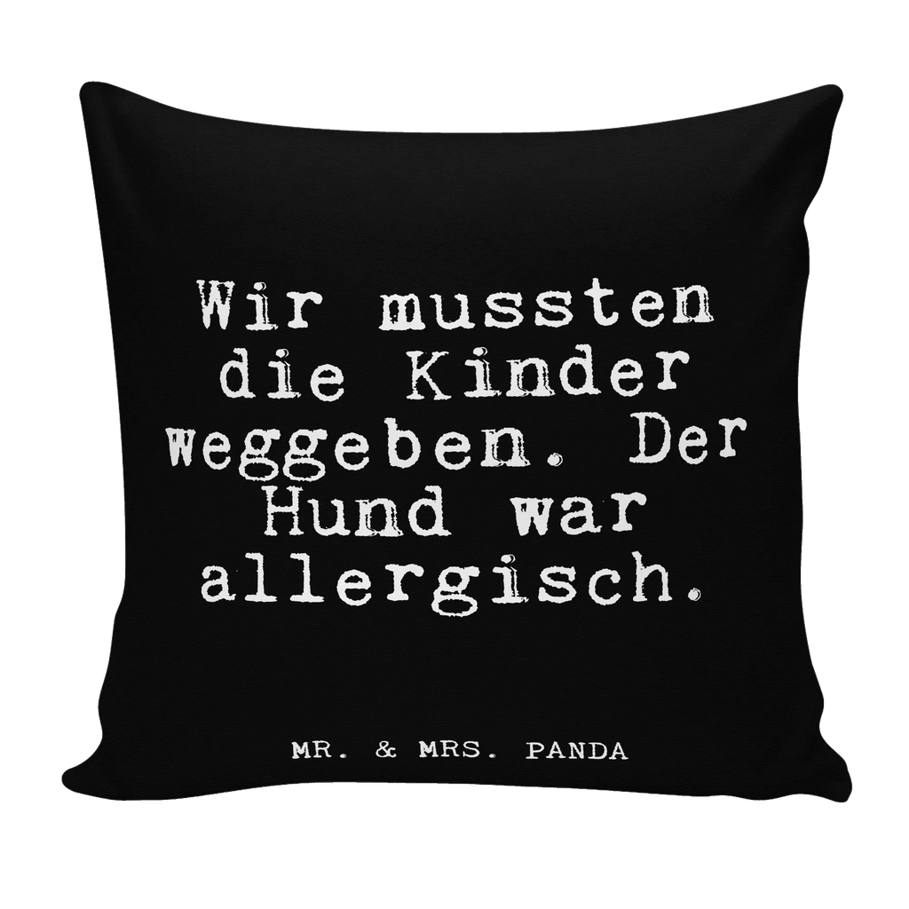 40x40 Kissen Fun Talk Wir mussten die Kinder weggeben. Der Hund war allergisch. Kissenhülle, Kopfkissen, Sofakissen, Dekokissen, Motivkissen, sofakissen, sitzkissen, Kissen, Kissenbezüge, Kissenbezug 40x40, Kissen 40x40, Kissenhülle 40x40, Zierkissen, Couchkissen, Dekokissen Sofa, Sofakissen 40x40, Dekokissen 40x40, Kopfkissen 40x40, Kissen 40x40 Waschbar, Spruch, Sprüche, lustige Sprüche, Weisheiten, Zitate, Spruch Geschenke, Glizer Spruch Sprüche Weisheiten Zitate Lustig Weisheit Worte