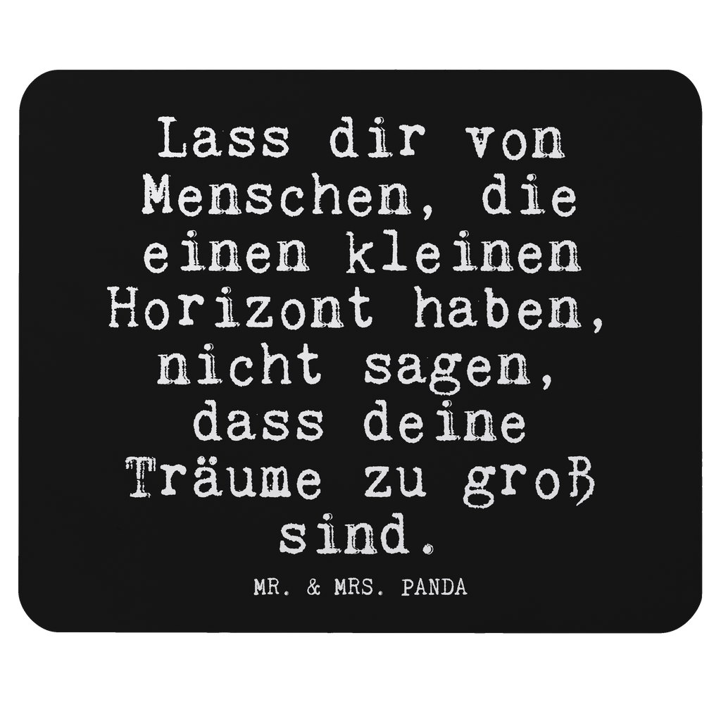 Mauspad Fun Talk Lass dir von Menschen, die einen kleinen Horizont haben, nicht sagen, dass deine Träume zu groß sind. Mousepad, Computer zubehör, Büroausstattung, PC Zubehör, Arbeitszimmer, Mauspad, Einzigartiges Mauspad, Designer Mauspad, Mausunterlage, Mauspad Büro, Spruch, Sprüche, lustige Sprüche, Weisheiten, Zitate, Spruch Geschenke, Glizer Spruch Sprüche Weisheiten Zitate Lustig Weisheit Worte