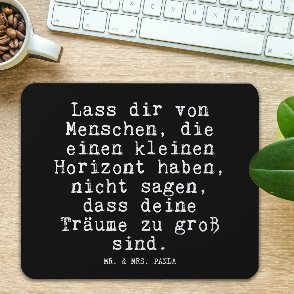 Mauspad Fun Talk Lass dir von Menschen, die einen kleinen Horizont haben, nicht sagen, dass deine Träume zu groß sind. Mousepad, Computer zubehör, Büroausstattung, PC Zubehör, Arbeitszimmer, Mauspad, Einzigartiges Mauspad, Designer Mauspad, Mausunterlage, Mauspad Büro, Spruch, Sprüche, lustige Sprüche, Weisheiten, Zitate, Spruch Geschenke, Glizer Spruch Sprüche Weisheiten Zitate Lustig Weisheit Worte